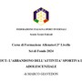 Sport&amp;Life - &quot;Drop Out: l’abbandono dell’attività sportiva in età adolescenziale&quot;, la tesi di Marco Giavedon per il corso allenatori di 3° livello