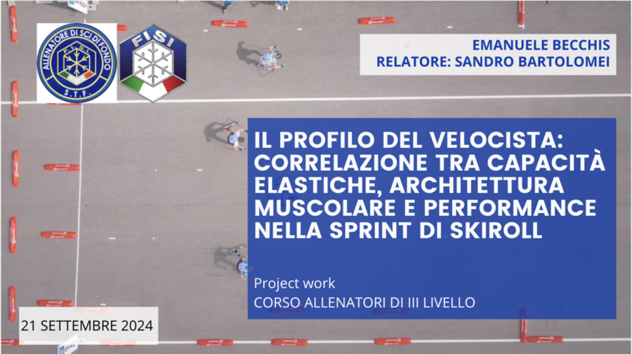 Sport&amp;Life - &quot;Il profilo del velocista: correlazione tra capacità elastiche, architettura muscolare e performance nella sprint di skiroll&quot;, la tesi di Emanuele Becchis per il corso allenatori di 3° livello