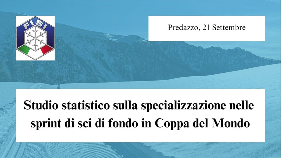 Sport&amp;Life - &quot;Studio statistico sulla specializzazione nelle sprint di sci di fondo in Coppa del Mondo&quot;, la tesi di Valerio Sorteni per il corso allenatori di 3° livello