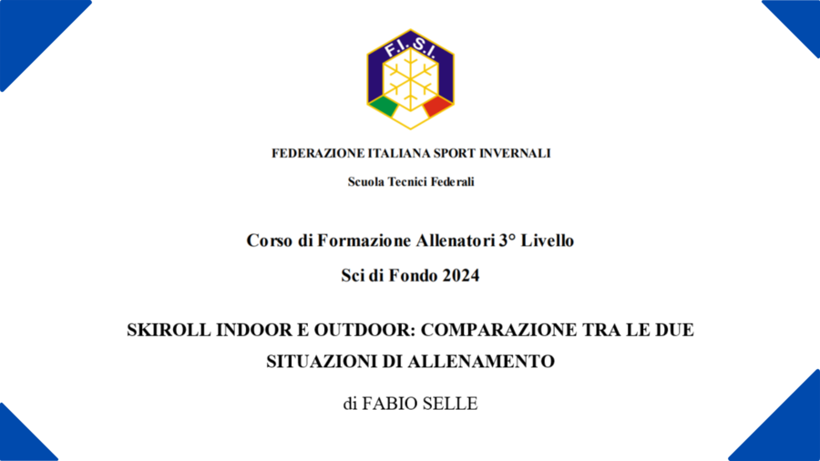 Sport&amp;Life - &quot;Skiroll indoor e outdoor, comparazione tra le due situazioni di allenamento&quot;, la tesi di Fabio Selle per il corso allenatori di 3° livello