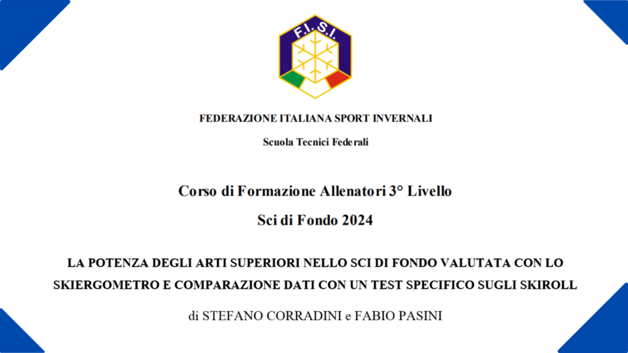 Sport&amp;Life - &quot;La potenza degli arti superiori nello sci di fondo valutata con lo skiergometro e comparazione dati con un test specifico sugli skiroll&quot;, la tesi di Stefano Corradini e Fabio Pasini per il corso allenatori di 3° livello