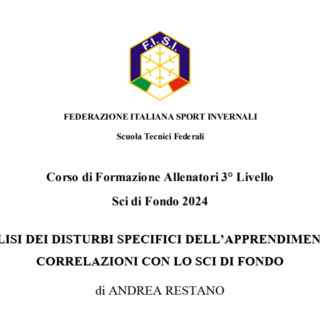 Sport&amp;Life - &quot;Analisi dei Disturbi Specifici dell'Apprendimento e correlazioni con lo sci di fondo&quot;, la tesi di Andrea Restano per il corso allenatori di 3° livello