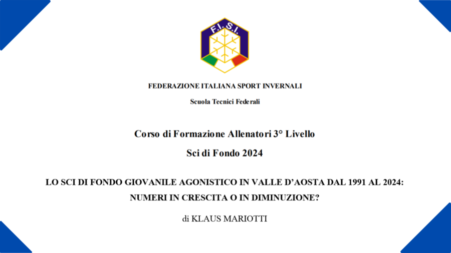 Sport&amp;Life - &quot;Sci di fondo giovanile agonistico in Valle d'Aosta dal 1991 al 2024. Numeri in crescita o in diminuzione?&quot;, la tesi di Klaus Mariotti per il corso allenatori di 3° livello